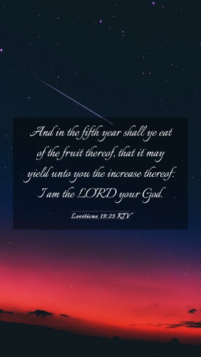 Picture 03 - Leviticus 19:25 KJV Mobile Phone Wallpaper - And in the fifth year shall ye eat of the fruit - Mobile Bible Verse Wallpaper