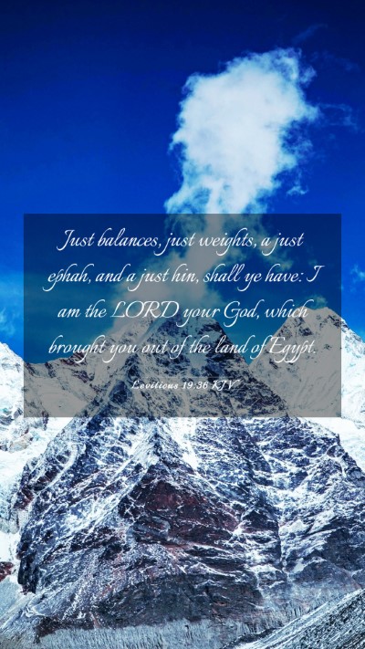 Picture 03 - Leviticus 19:36 KJV Mobile Phone Wallpaper - Just balances, just weights, a just ephah, and a - Mobile Bible Verse Wallpaper