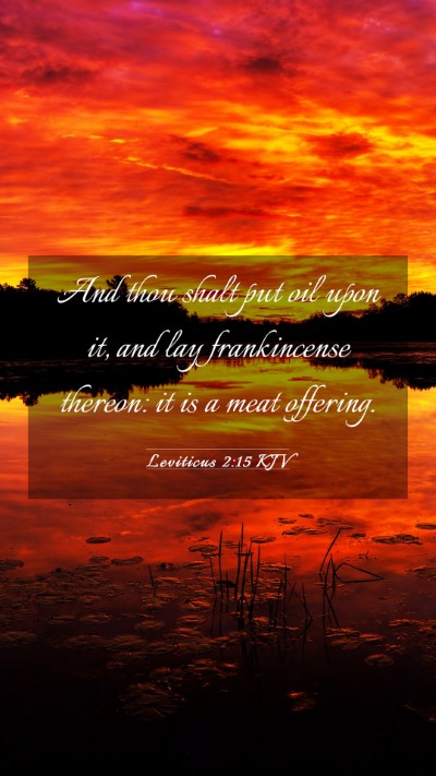 Picture 03 - Leviticus 2:15 KJV Mobile Phone Wallpaper - And thou shalt put oil upon it, and lay - Mobile Bible Verse Wallpaper