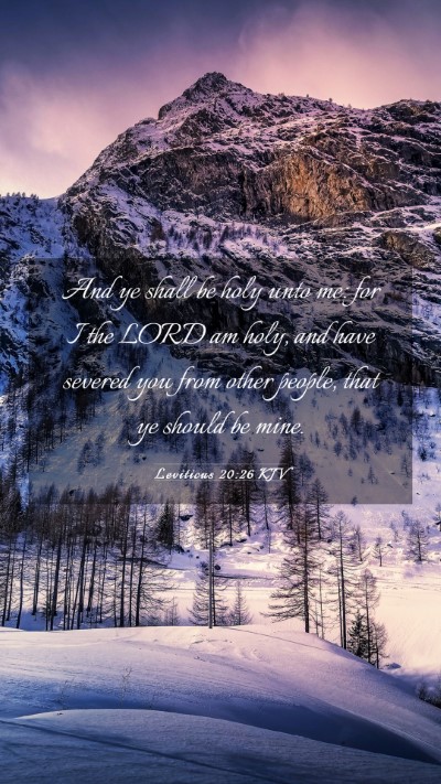 Picture 03 - Leviticus 20:26 KJV Mobile Phone Wallpaper - And ye shall be holy unto me: for I the LORD am - Mobile Bible Verse Wallpaper