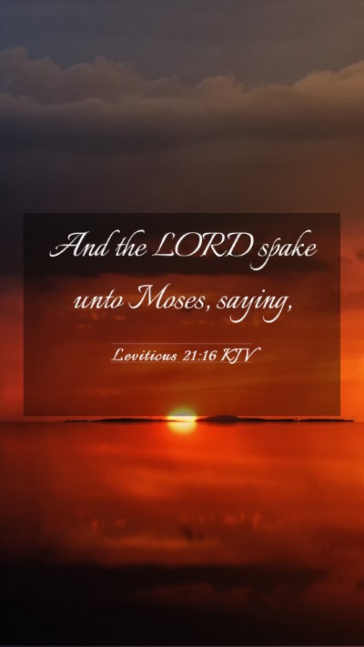 Picture 03 - Leviticus 21:16 KJV Mobile Phone Wallpaper - And the LORD spake unto Moses, - Mobile Bible Verse Wallpaper