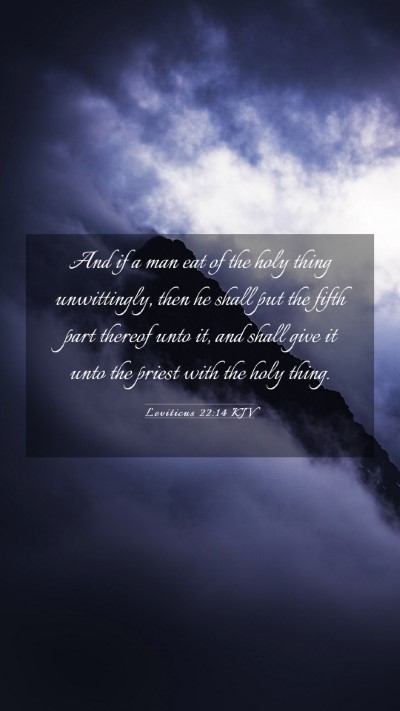 Picture 03 - Leviticus 22:14 KJV Mobile Phone Wallpaper - And if a man eat of the holy thing unwittingly, - Mobile Bible Verse Wallpaper