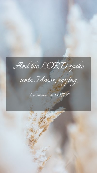 Picture 03 - Leviticus 24:13 KJV Mobile Phone Wallpaper - And the LORD spake unto Moses, - Mobile Bible Verse Wallpaper