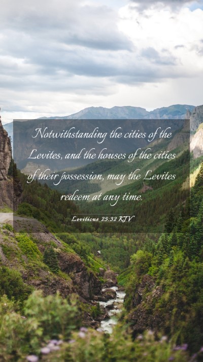 Picture 03 - Leviticus 25:32 KJV Mobile Phone Wallpaper - Notwithstanding the cities of the Levites, and - Mobile Bible Verse Wallpaper