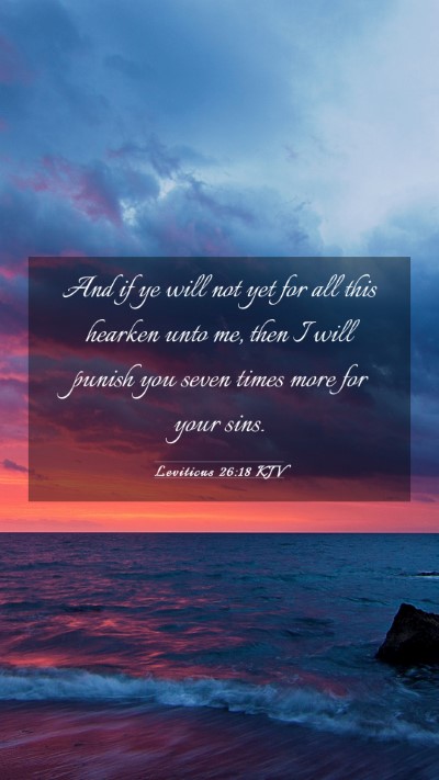 Picture 03 - Leviticus 26:18 KJV Mobile Phone Wallpaper - And if ye will not yet for all this hearken unto - Mobile Bible Verse Wallpaper