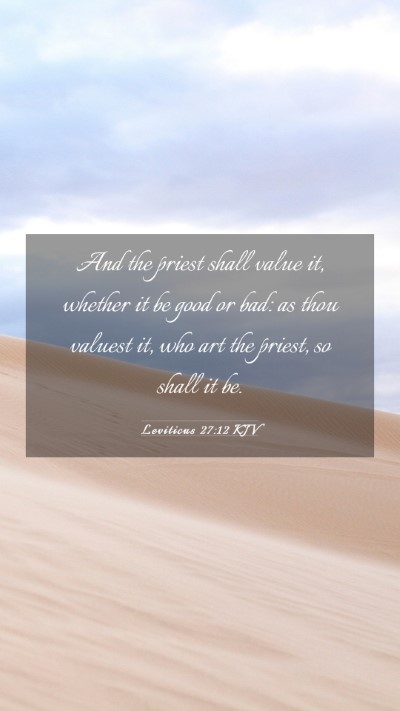 Picture 03 - Leviticus 27:12 KJV Mobile Phone Wallpaper - And the priest shall value it, whether it be good - Mobile Bible Verse Wallpaper