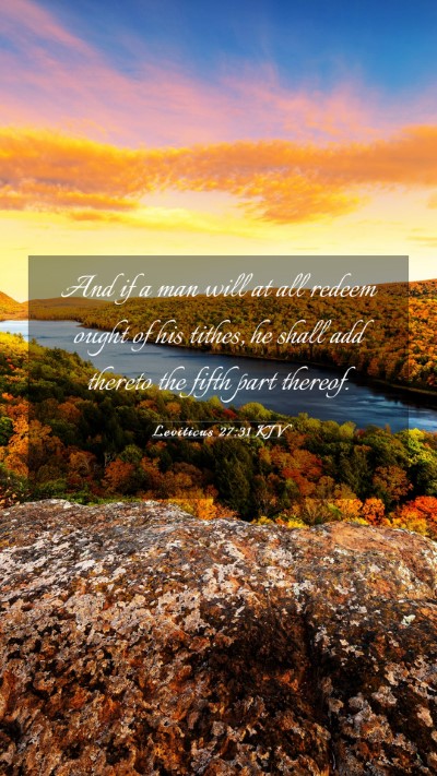 Picture 03 - Leviticus 27:31 KJV Mobile Phone Wallpaper - And if a man will at all redeem ought of his - Mobile Bible Verse Wallpaper