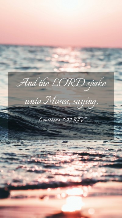 Picture 03 - Leviticus 7:22 KJV Mobile Phone Wallpaper - And the LORD spake unto Moses, - Mobile Bible Verse Wallpaper