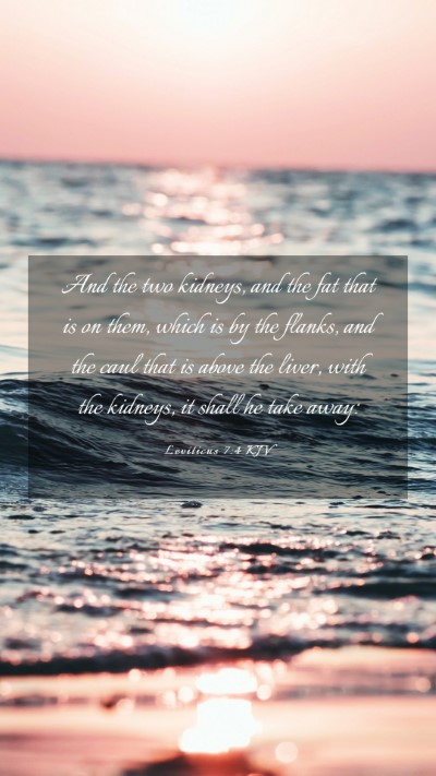 Picture 03 - Leviticus 7:4 KJV Mobile Phone Wallpaper - And the two kidneys, and the fat that is on them, - Mobile Bible Verse Wallpaper
