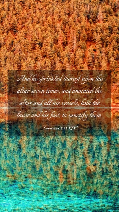 Picture 03 - Leviticus 8:11 KJV Mobile Phone Wallpaper - And he sprinkled thereof upon the altar seven - Mobile Bible Verse Wallpaper