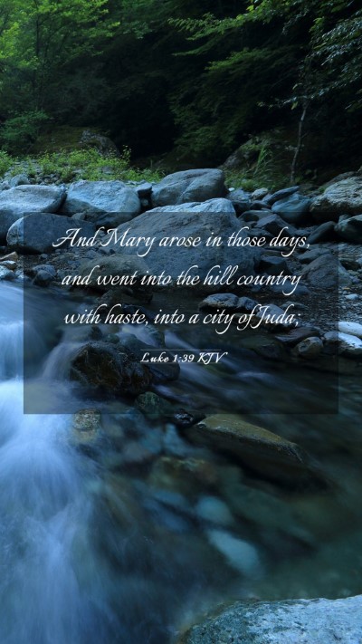 Picture 03 - Luke 1:39 KJV Mobile Phone Wallpaper - And Mary arose in those days, and went into the - Mobile Bible Verse Wallpaper