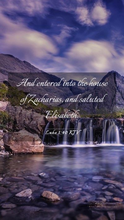 Picture 03 - Luke 1:40 KJV Mobile Phone Wallpaper - And entered into the house of Zacharias, and - Mobile Bible Verse Wallpaper