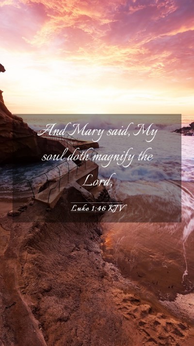 Picture 03 - Luke 1:46 KJV Mobile Phone Wallpaper - And Mary said, My soul doth magnify the - Mobile Bible Verse Wallpaper