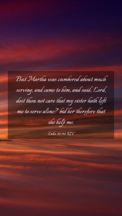Picture 03 - Luke 10:40 KJV Mobile Phone Wallpaper - But Martha was cumbered about much serving, and - Mobile Bible Verse Wallpaper