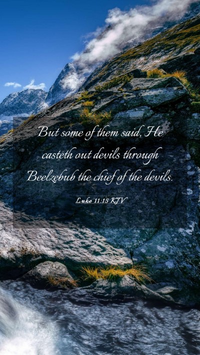Picture 03 - Luke 11:15 KJV Mobile Phone Wallpaper - But some of them said, He casteth out devils - Mobile Bible Verse Wallpaper