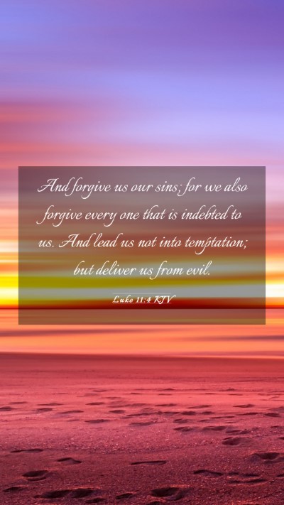 Picture 03 - Luke 11:4 KJV Mobile Phone Wallpaper - And forgive us our sins; for we also forgive - Mobile Bible Verse Wallpaper
