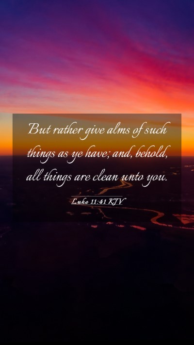 Picture 03 - Luke 11:41 KJV Mobile Phone Wallpaper - But rather give alms of such things as ye have; - Mobile Bible Verse Wallpaper