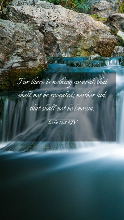 Picture 03 - Luke 12:2 KJV Mobile Phone Wallpaper - For there is nothing covered, that shall not be - Mobile Bible Verse Wallpaper