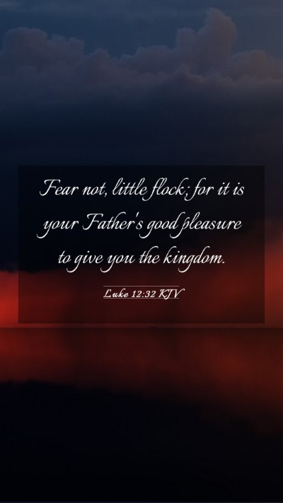 Picture 03 - Luke 12:32 KJV Mobile Phone Wallpaper - Fear not, little flock; for it is your Father's - Mobile Bible Verse Wallpaper