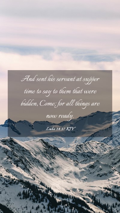 Picture 03 - Luke 14:17 KJV Mobile Phone Wallpaper - And sent his servant at supper time to say to - Mobile Bible Verse Wallpaper