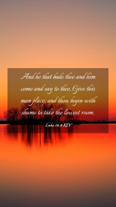 Picture 03 - Luke 14:9 KJV Mobile Phone Wallpaper - And he that bade thee and him come and say to - Mobile Bible Verse Wallpaper