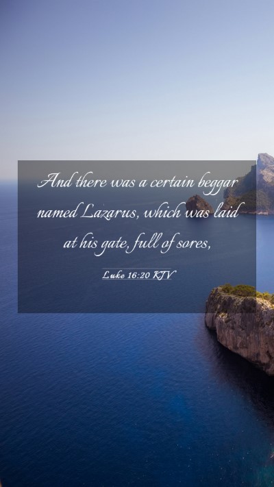 Picture 03 - Luke 16:20 KJV Mobile Phone Wallpaper - And there was a certain beggar named Lazarus, - Mobile Bible Verse Wallpaper