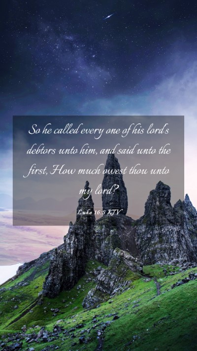 Picture 03 - Luke 16:5 KJV Mobile Phone Wallpaper - So he called every one of his lord's debtors unto - Mobile Bible Verse Wallpaper