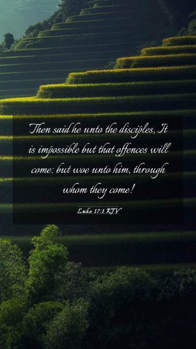 Picture 03 - Luke 17:1 KJV Mobile Phone Wallpaper - Then said he unto the disciples, It is impossible - Mobile Bible Verse Wallpaper