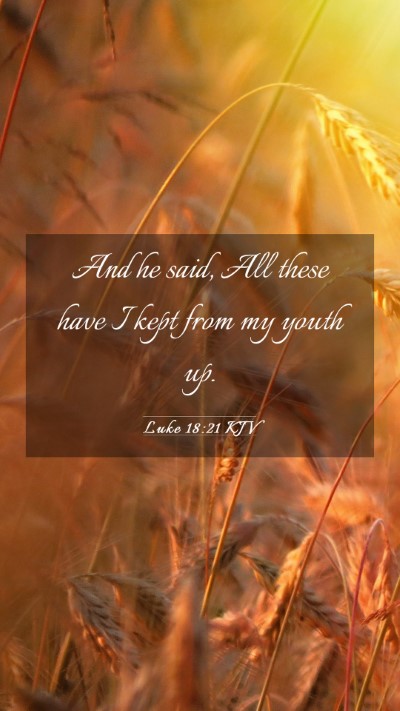 Picture 03 - Luke 18:21 KJV Mobile Phone Wallpaper - And he said, All these have I kept from my youth - Mobile Bible Verse Wallpaper