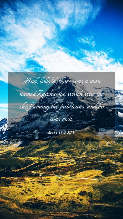 Picture 03 - Luke 19:2 KJV Mobile Phone Wallpaper - And, behold, there was a man named Zacchaeus, - Mobile Bible Verse Wallpaper