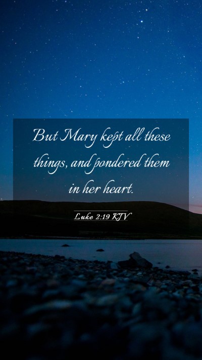 Picture 03 - Luke 2:19 KJV Mobile Phone Wallpaper - But Mary kept all these things, and pondered them - Mobile Bible Verse Wallpaper
