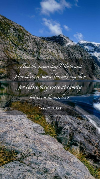 Picture 03 - Luke 23:12 KJV Mobile Phone Wallpaper - And the same day Pilate and Herod were made - Mobile Bible Verse Wallpaper