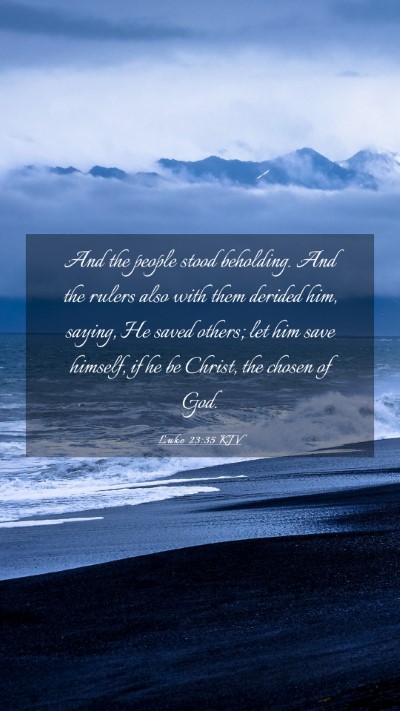 Picture 03 - Luke 23:35 KJV Mobile Phone Wallpaper - And the people stood beholding. And the rulers - Mobile Bible Verse Wallpaper