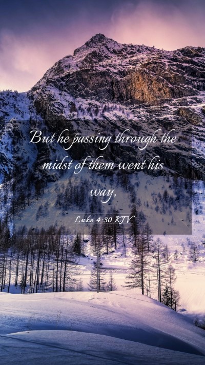 Picture 03 - Luke 4:30 KJV Mobile Phone Wallpaper - But he passing through the midst of them went his - Mobile Bible Verse Wallpaper