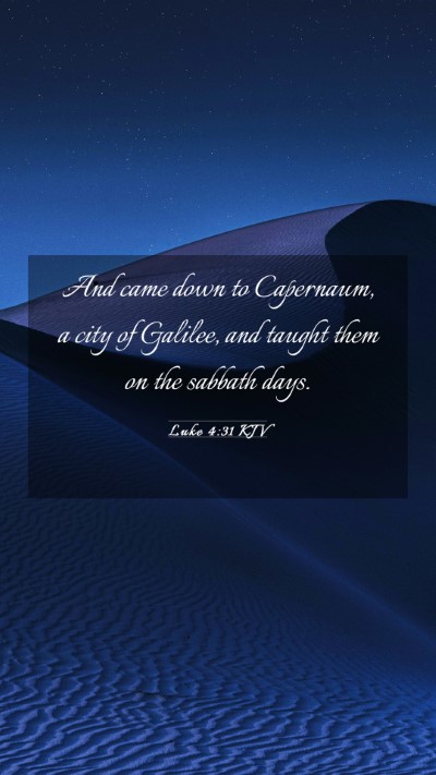 Picture 03 - Luke 4:31 KJV Mobile Phone Wallpaper - And came down to Capernaum, a city of Galilee, - Mobile Bible Verse Wallpaper