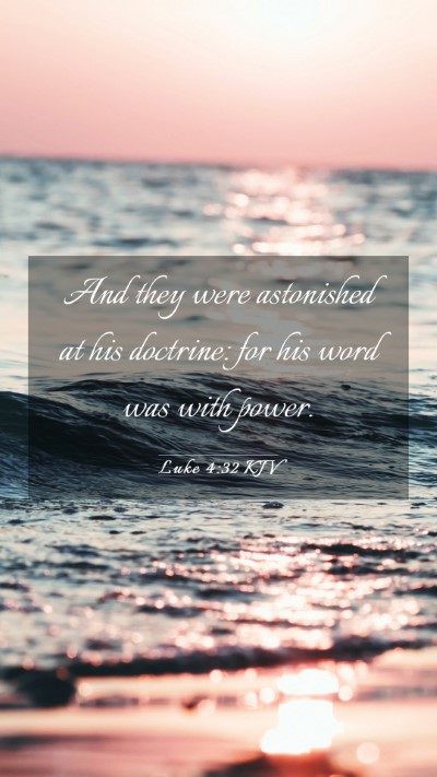 Picture 03 - Luke 4:32 KJV Mobile Phone Wallpaper - And they were astonished at his doctrine: for his - Mobile Bible Verse Wallpaper