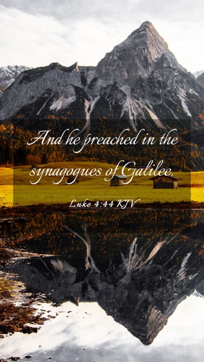 Picture 03 - Luke 4:44 KJV Mobile Phone Wallpaper - And he preached in the synagogues of - Mobile Bible Verse Wallpaper