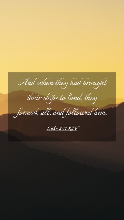 Picture 03 - Luke 5:11 KJV Mobile Phone Wallpaper - And when they had brought their ships to land, - Mobile Bible Verse Wallpaper