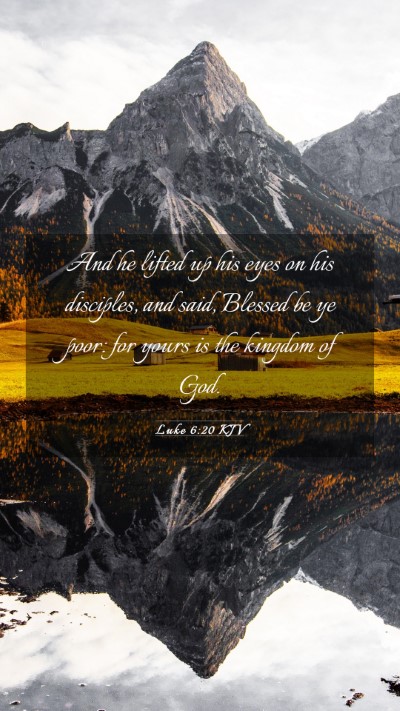 Picture 03 - Luke 6:20 KJV Mobile Phone Wallpaper - And he lifted up his eyes on his disciples, and - Mobile Bible Verse Wallpaper
