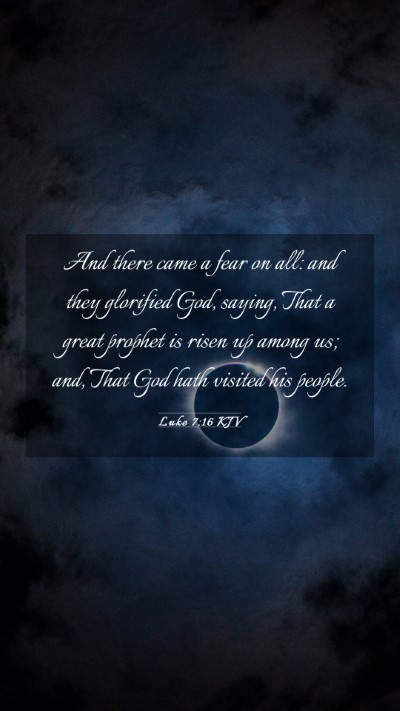 Picture 03 - Luke 7:16 KJV Mobile Phone Wallpaper - And there came a fear on all: and they glorified - Mobile Bible Verse Wallpaper
