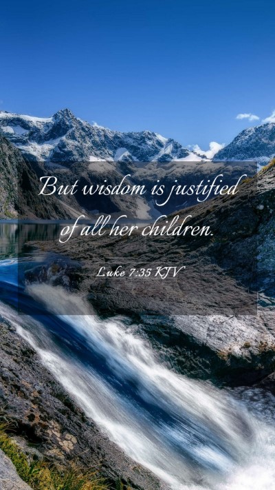 Picture 03 - Luke 7:35 KJV Mobile Phone Wallpaper - But wisdom is justified of all her - Mobile Bible Verse Wallpaper