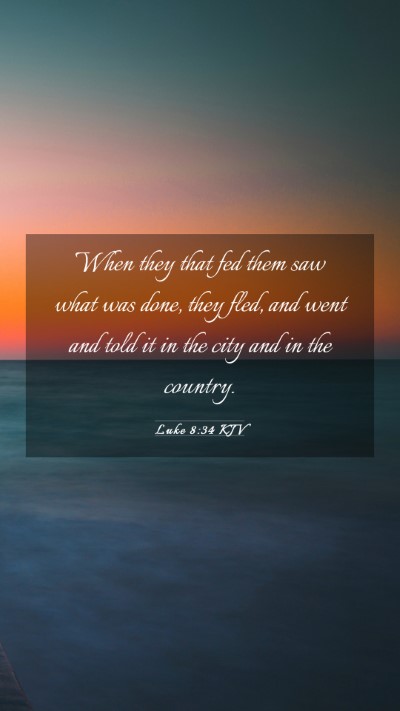 Picture 03 - Luke 8:34 KJV Mobile Phone Wallpaper - When they that fed them saw what was done, they - Mobile Bible Verse Wallpaper