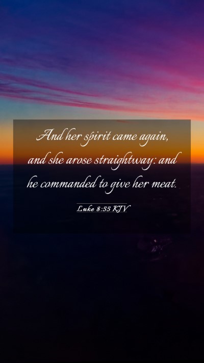 Picture 03 - Luke 8:55 KJV Mobile Phone Wallpaper - And her spirit came again, and she arose - Mobile Bible Verse Wallpaper