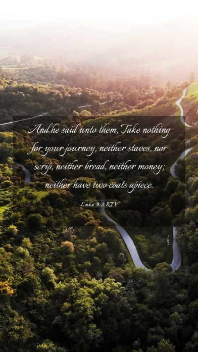 Picture 03 - Luke 9:3 KJV Mobile Phone Wallpaper - And he said unto them, Take nothing for your - Mobile Bible Verse Wallpaper
