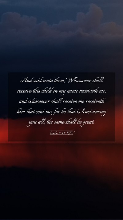 Picture 03 - Luke 9:48 KJV Mobile Phone Wallpaper - And said unto them, Whosoever shall receive this - Mobile Bible Verse Wallpaper