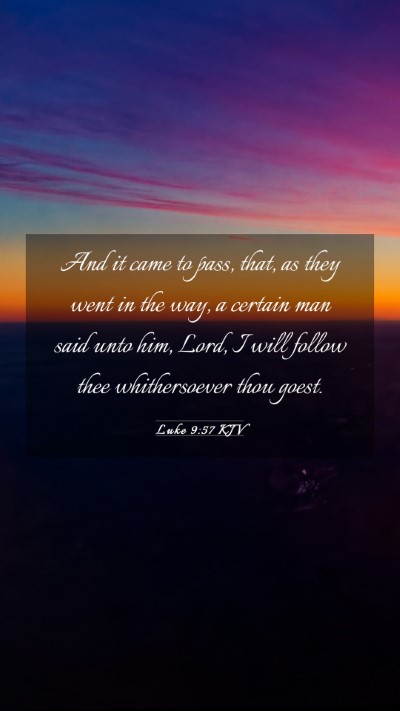 Picture 03 - Luke 9:57 KJV Mobile Phone Wallpaper - And it came to pass, that, as they went in the - Mobile Bible Verse Wallpaper