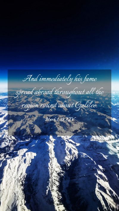 Picture 03 - Mark 1:28 KJV Mobile Phone Wallpaper - And immediately his fame spread abroad throughout - Mobile Bible Verse Wallpaper