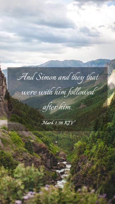 Picture 03 - Mark 1:36 KJV Mobile Phone Wallpaper - And Simon and they that were with him followed - Mobile Bible Verse Wallpaper