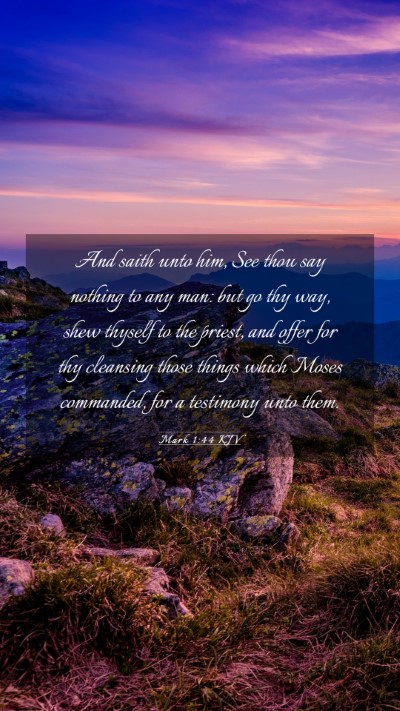Picture 03 - Mark 1:44 KJV Mobile Phone Wallpaper - And saith unto him, See thou say nothing to any - Mobile Bible Verse Wallpaper