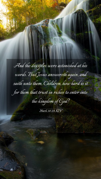 Picture 03 - Mark 10:24 KJV Mobile Phone Wallpaper - And the disciples were astonished at his words. - Mobile Bible Verse Wallpaper